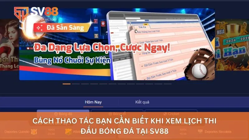 Cách thao tác bạn cần biết khi xem lịch thi đấu bóng đá tại sv88